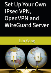 Set Up Your Own IPsec VPN OpenVPN and WireGuard Server