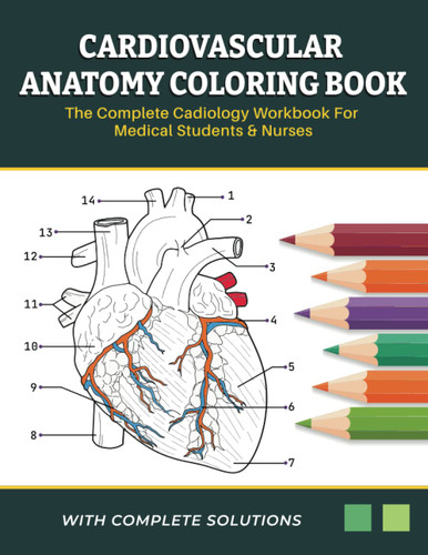 Cardiovascular Anatomy Coloring Book - The Complete Cardiology