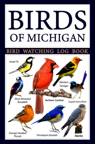 Birds Of Michigan - Bird Watching Log Book