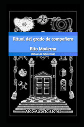 Ritual del grado de compaoero del Rito Frances o Moderno: Ritual de