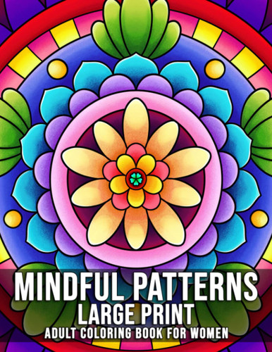 Mindful Patterns Large Print Adult Coloring Book For Women