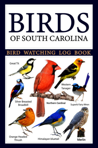 Birds Of South Carolina - Bird Watching Log Book