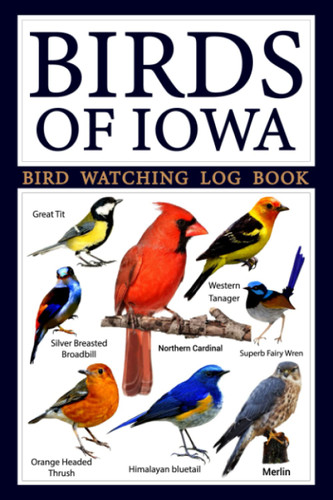Birds Of Iowa - Bird Watching Log Book