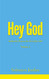 Hey God Volume 2: Authentic Prayers for Everyday Life