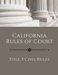 California Rules of Court: Title 3 Civil Rules