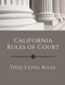 California Rules of Court: Title 3 Civil Rules