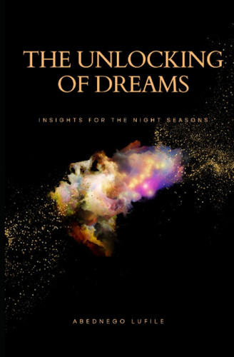 The Unlocking of Dreams: Insights for the night seasons