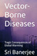 Vector-Borne Diseases: Tragic Consequences of Global Warming