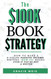 The $100K Book Strategy: How to Make a 6-figure Passive Income