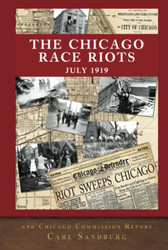 The Chicago Race Riots and Chicago Commission Report: Illustrated