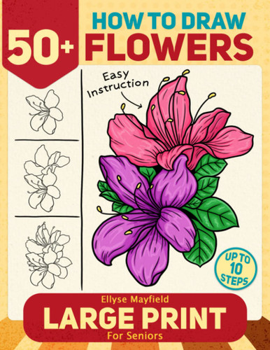 How to Draw 50+ Flowers For Seniors Large Print