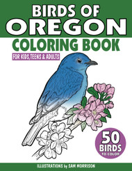 Birds of Oregon Coloring Book for Kids Teens & Adults