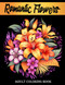 Romantic Flowers: Adult Coloring Book with Beautiful Flower Designs