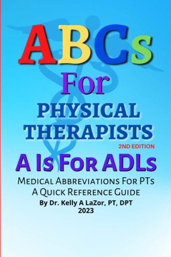 ABCs For Physical Therapists: Medical Abbreviations For Physical