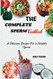 The Complete Sperm Cookbook