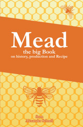 MEAD The Big Book about the history production and recipes