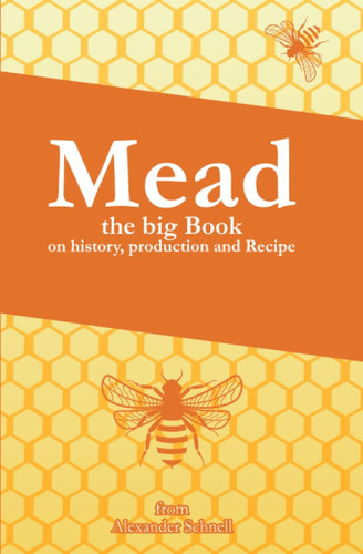MEAD The Big Book about the history production and recipes