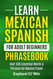 Learn Mexican Spanish for Adult Beginners Phrasebook