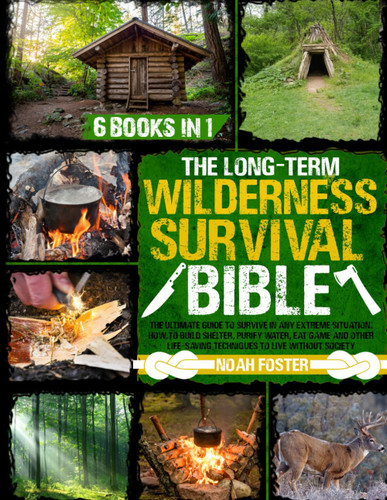 The Long-Term Wilderness Survival Bible