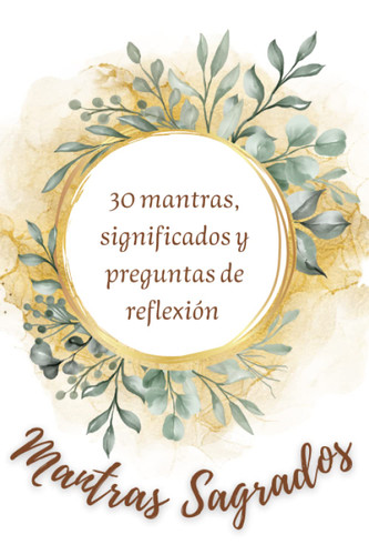 Mantras sagrados: 30 mantras significados y preguntas de reflexion