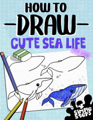 How To Draw Cute Sea Life For Kids