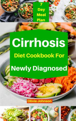 Cirrhosis Diet Cookbook For Newly Diagnosed