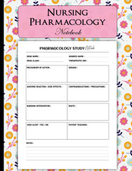 Nursing Pharmacology Notebook: A Blank Medication Template Notebook