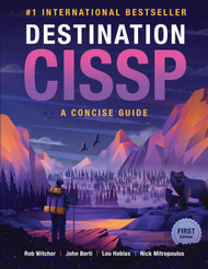 Destination CISSP: A Concise Guide