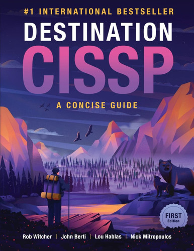 Destination CISSP: A Concise Guide