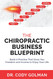 The Chiropractic Business Blueprint