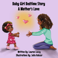 Baby Girl Bedtime Story: A Mother's Love