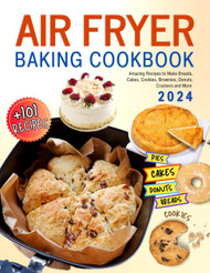 Air Fryer Baking Cookbook