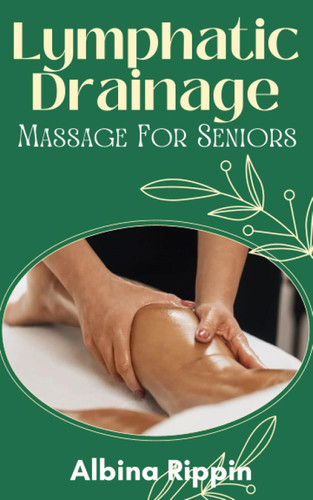 Lymphatic Drainage Massage For Seniors