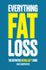 Everything Fat Loss: The Definitive No Bullsh*t Guide