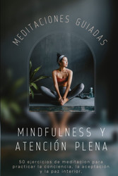 Meditaciones guiadas Mindfulness y atencion plena
