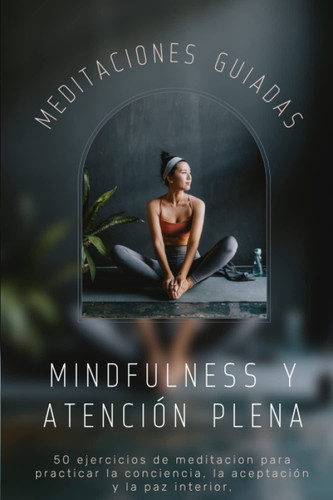 Meditaciones guiadas Mindfulness y atencion plena