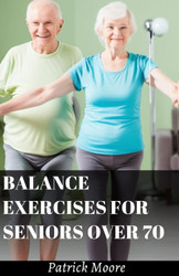 Balance Exercises for Seniors Over 70