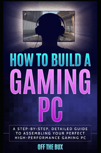 How to Build a Gaming PC