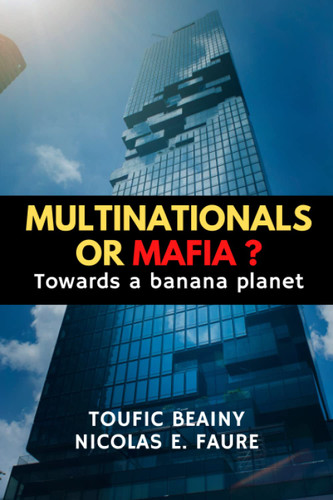 Multinationals or mafia ?: Towards a banana planet