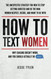 How To Text Women: Why Chasing Doesn't Work And You Should Actually