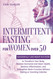 Intermittent Fasting for Women Over 50