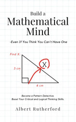 Build a Mathematical Mind - Even If You Think You Can't Have One