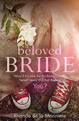 Beloved Bride: What if it's time for the Bride to make herself ready