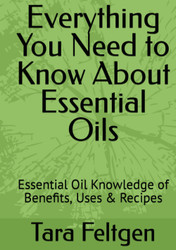 Everything You Need to Know About Essential Oils