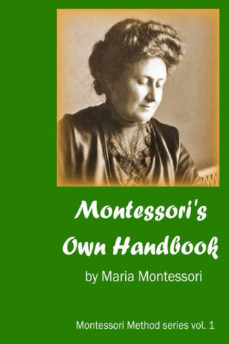 Montessori's Own Handbook (Montessori Method Series)