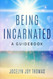 Being Incarnated: A Guidebook