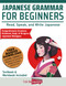 Japanese Grammar for Beginners Textbook & Workbook Included: Read