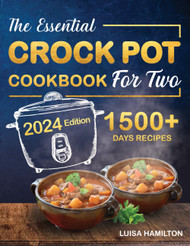 The Essential Crock Pot Cookbook for Two