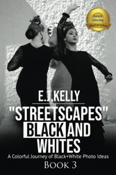 StreetScapes Black and Whites Book 3: A Colorful Journey of Black and