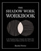 The Shadow Work Workbook